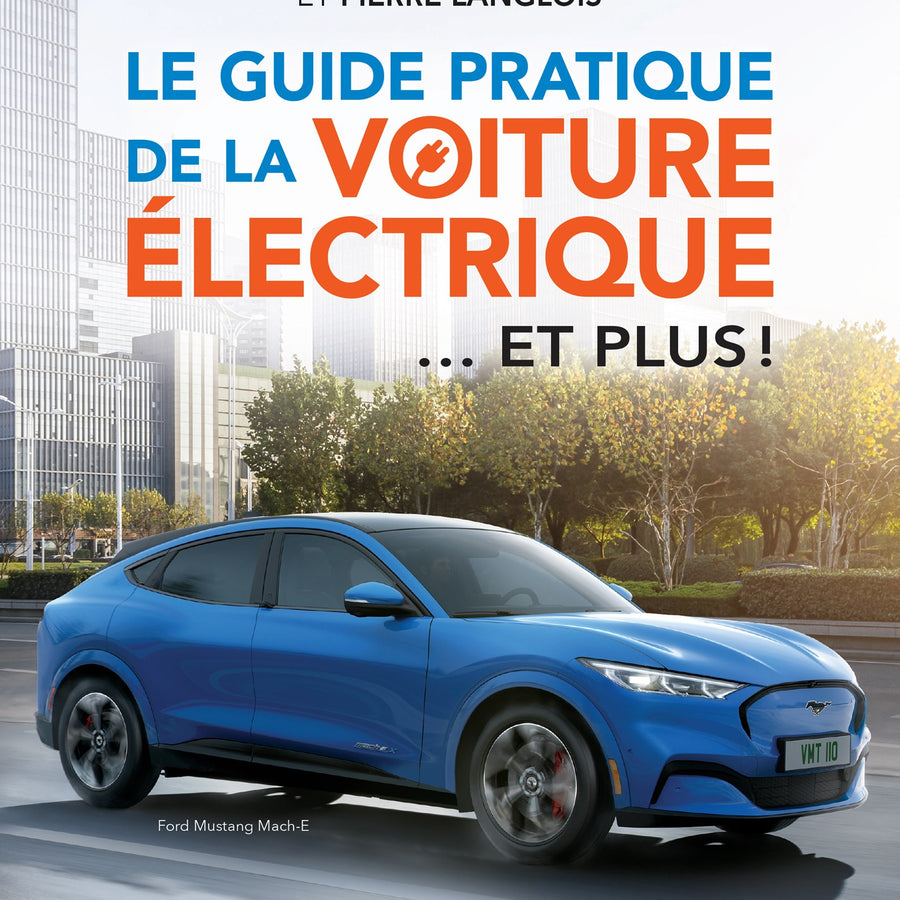 Livre : Le guide pratique de la voiture électrique ... et plus! ÉDITION 2021 Livre : Le guide pratique de la voiture électrique ... et plus! ÉDITION 2021