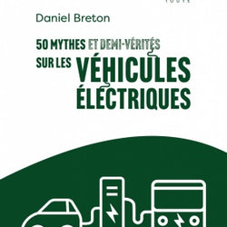 50 mythes et demi-vérités sur les véhicules électriques