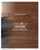 Livre : Le guide pratique de la voiture électrique ... et plus! ÉDITION 2021